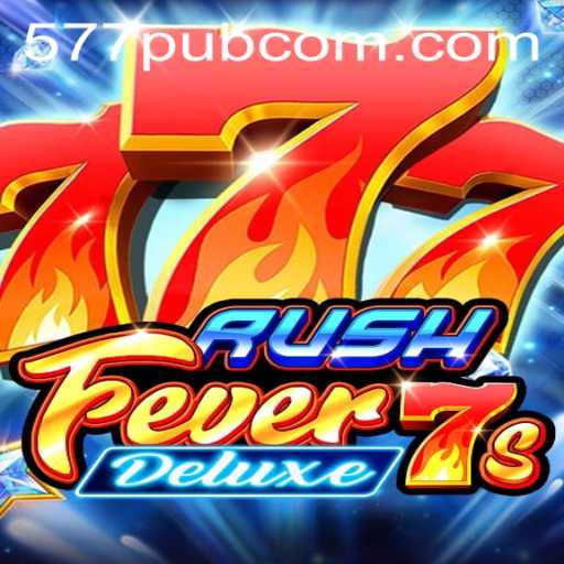 Unveiling RushFever7sDeluxe: A Thrilling Journey in the World of 577pub